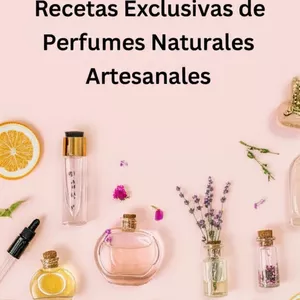 Imagen de portada para Ebook Recetas Exclusivas de Perfumes Naturales Artesanales: Crea Fragancias Únicas para Ti o para Vender