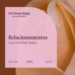 Imagem de capa para o Curso online Cura nos Relacionamentos com Sri Prem Baba