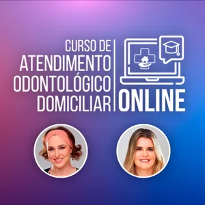 Curso de Atendimento Odontológico Domiciliar Online