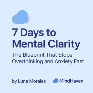 Cover image for Ebook 7 Days to Mental Clarity: A Simple System to Stop Overthinking, Reduce Anxiety &amp; Rebuild Inner Peace