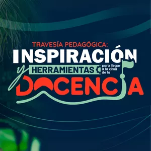 Imagen de portada para Curso online Travesía Pedagógica: Inspiración y herramientas para llegar a la cima de la docencia