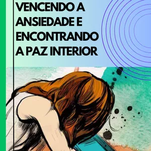 Imagem de capa para o Ebook "Domando a Tempestade Interna: Vencendo a Ansiedade e Encontrando a Paz Interior"