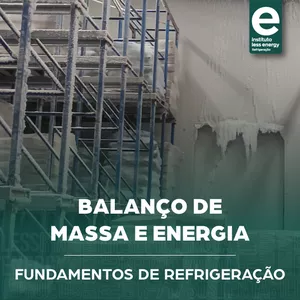 Imagem do curso Fundamentos - Módulo 4: Balanço de Massa e Energia em Sistemas de Refrigeração Industrial 