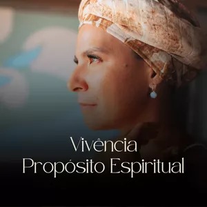 Imagem de capa para o Curso online Vivência Propósito Espiritual