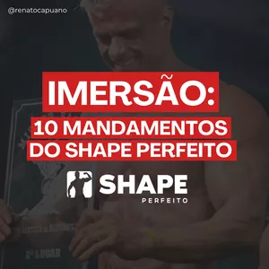 Imagem de capa para o Evento online IMERSÃO: 10 MANDAMENTOS DO SHAPE PERFEITO