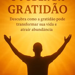 Imagem de capa para o Ebook Descubra como a Gratidão pode Revolucionar sua Vida
