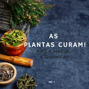 Imagem de capa para o Ebook As Plantas Curam: Não é Magia, é Química