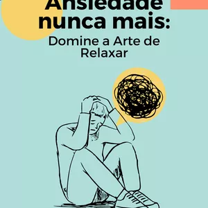 Imagem de capa para o Ebook Ansiedade nunca Mais