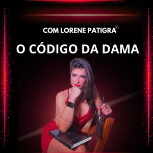 Imagem do curso Código da Dama com Lorene Patigra®  @aprofessoradoshomen