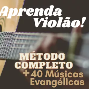 Imagem do curso Aprenda Violão + 40 Músicas Evangélicas
