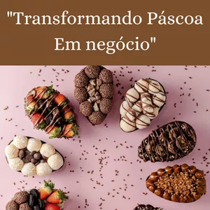 Imagem de capa para o Ebook Transformando Páscoa Em Negócio