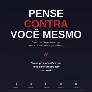 Método BREAK — Pense Contra Você Mesmo