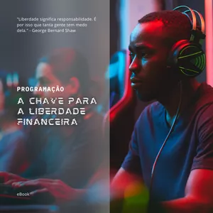 Imagem de capa para o Ebook Por que aprender programação é a chave para a liberdade financeira