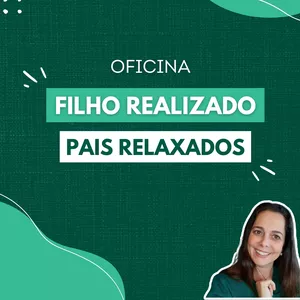 Imagem de capa para o Curso online Oficina Filhos Realizados, Pais Relaxados - para Pais e Responsáveis por jovens vestibulandos
