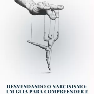 Imagem de capa para o Ebook Desvendando o narcisismo: Um guia para compreender e transformar 