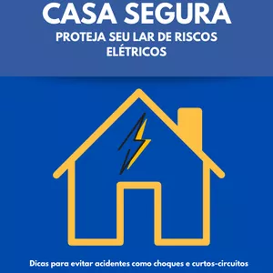 Imagem de capa para o Ebook Casa Segura - Proteja seu lar de Riscos Elétricos