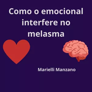 Imagem de capa para o Ebook Como o Emocional Afeta seu Melasma