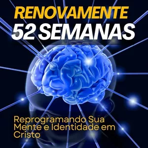 Imagem de capa para o Curso online RENOVAMENTE: 52 Semanas Reprogramando Sua Mente e Identidade em Cristo