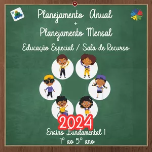 PLANEJAMENTO ANUAL E MENSAL PARA EDUCAÇÃO ESPECIAL E SALA DE RECURSO - ENSINO FUNDAMENTAL 1