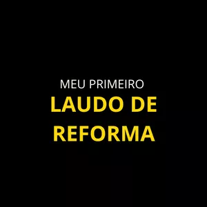 Imagem de capa para o Curso online MEU PRIMEIRO LAUDO DE REFORMA