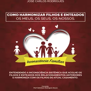Imagem de capa para o Ebook COMO HARMONIZAR FILHOS E ENTEADOS: Os meus, os seus, os nossos!