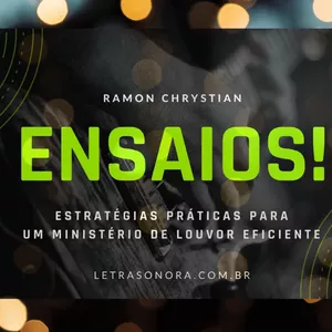 Imagem do curso ENSAIOS! Estratégias Práticas Para Um Ministério de Louvor Eficiente