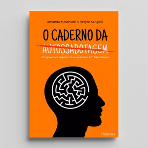 Imagem de capa para o Ebook Caderno da Autossabotagem - um guia para você superar os seus limites em três tempos