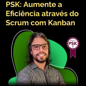 Imagem de capa para o Curso online Scrum com Kanban - Preparatório PSK I