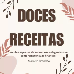 Imagem de capa para o Ebook Doces Receitas: Sobremesas Memoráveis Sem Gastar Muito