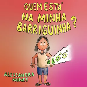 Imagem de capa para o Ebook Quem Está na Minha Barriguinha?
