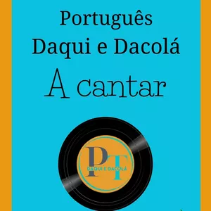 Imagem de capa para o Ebook Português Daqui e Dacolá  A Cantar - Portugal