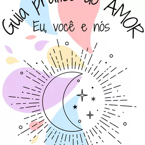 Imagem de capa para o Ebook Guia Prático do amor: Eu, você e nós