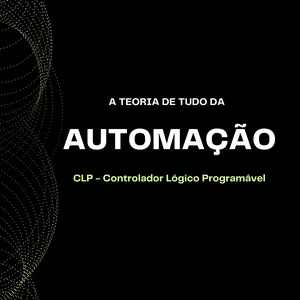Imagem de capa para o Curso online A teoria de tudo da Automação: CLP - Controlador Lógico Programável - ACESSO PREMIUM