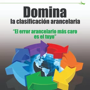 Imagen de portada para Ebook Domina la clasificación arancelaria. "El error arancelario más caro es el tuyo"