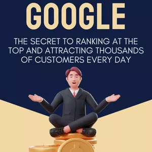 Cover image for Ebook Master Google: The Secret to Ranking at the Top and Attracting Thousands of Customers Every Day