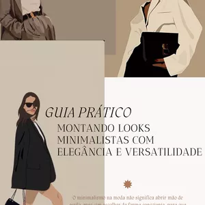 Guia Prático: Montando Looks Minimalistas com Elegância e Versatilidade