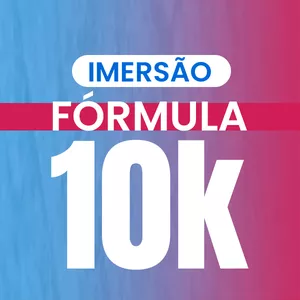 Imagem de capa para o Evento online Imersão Fórmula 10K
