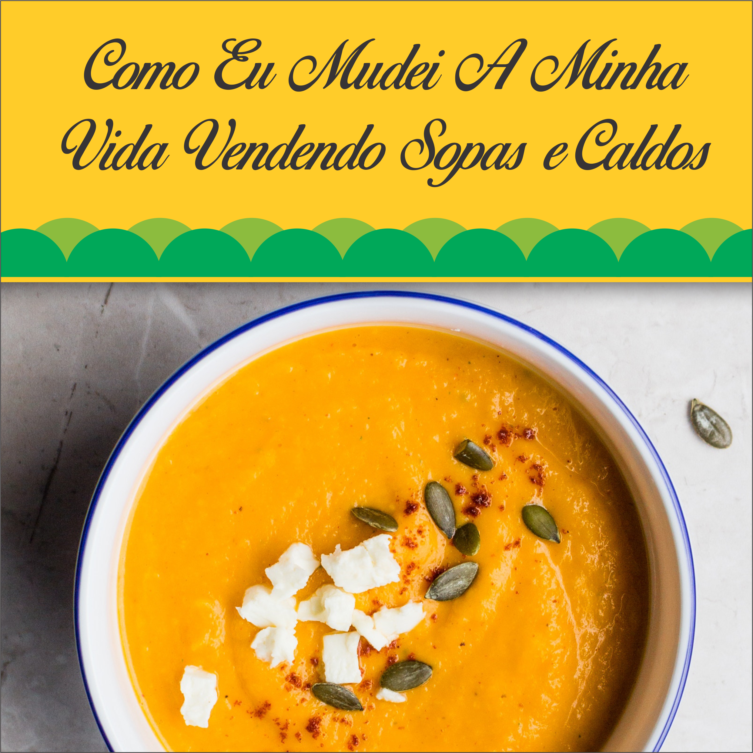 Imagem do curso COMO EU MUDEI A MINHA VIDA VENDENDO SOPAS E CALDOS