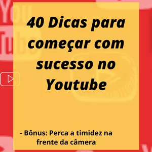 Imagem de capa para o Ebook 40 Dicas para começar com sucesso no YouTube - Economize seu TEMPO! (dica grátis na descrição)