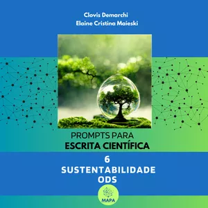 Imagem de capa para o Ebook Prompts para Escrita Científica - Volume 6 – Sustentabilidade e Objetivos do Desenvolvimento Sustentável (ODS)