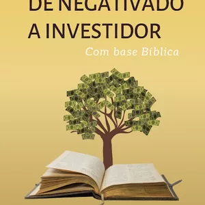 Imagem de capa para o Ebook De Negativado a Investidor