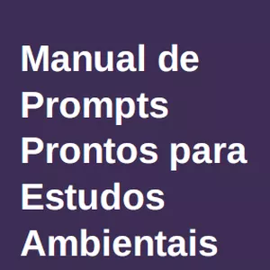 Imagem de capa para o Ebook Manual de Prompts prontos para Estudos Ambientais