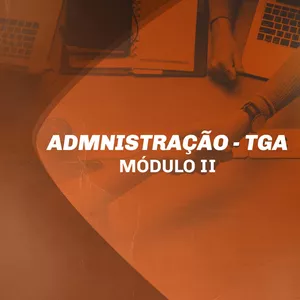 Imagem de capa para o Curso online ADMINISTRAÇÃO - TGA MÓDULO II