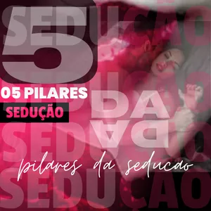 Imagem de capa para o Ebook  O SEGREDOS 5 Pilares da Sedução