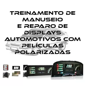 TREINAMENTO DE MANUSEIO E REPARO DE DISPLAYS AUTOMOTIVOS COM PELÍCULAS POLARIZADAS
