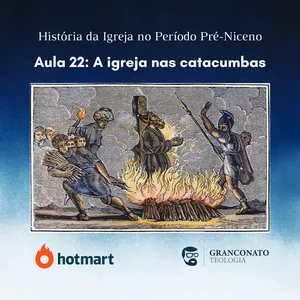 Imagem de capa para o Curso online História da igreja no período pré-niceno - Aula 22: A igreja nas catacumbas