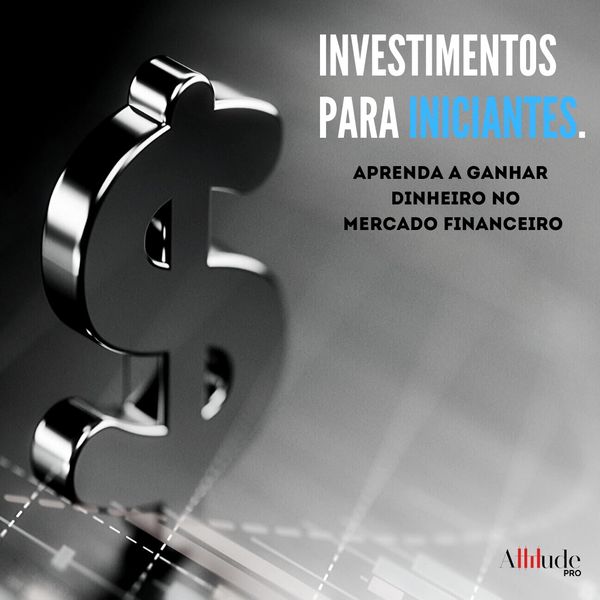 Investimentos Para Iniciantes Aprenda A Ganhar Dinheiro No
