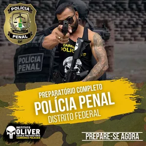 👮‍♂️Preparatório Completo POLÍCIA PENAL do Distrito Federal  👮‍♂️ PPDF - Instituto Óliver 