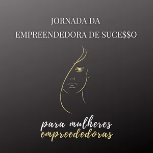 Imagem de capa para o Curso online Jornada da Empreendedora de Sucesso