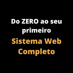 Imagem de capa para o Curso online Do ZERO ao seu primeiro Sistema Web Completo